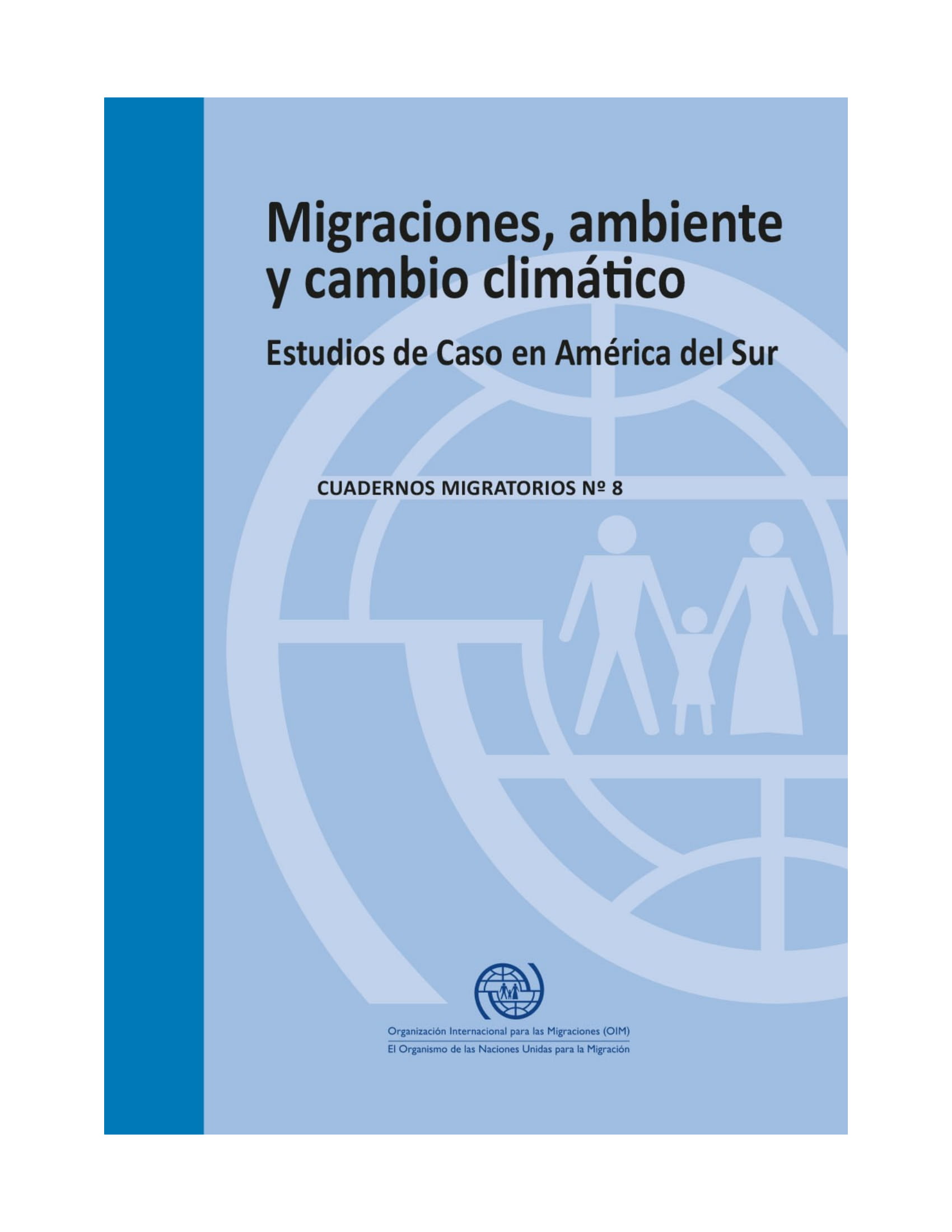 Migración, Ambiente Y Cambio Climático: Estudios de Caso en América del Sur – 2017