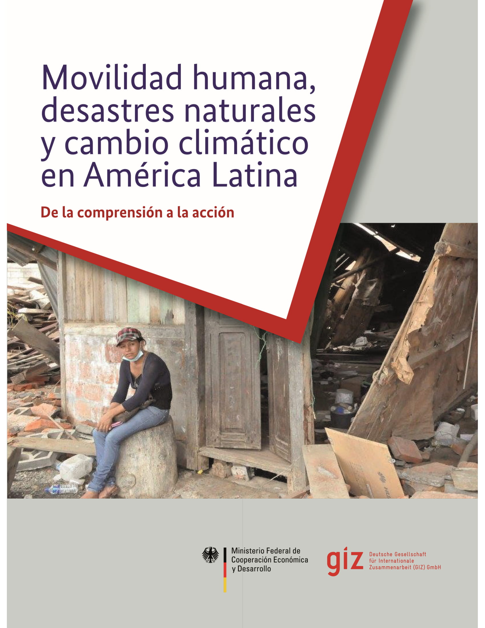 Movilidad humana, desastres naturales y cambio climático en América Latina: De la comprensión a la acción