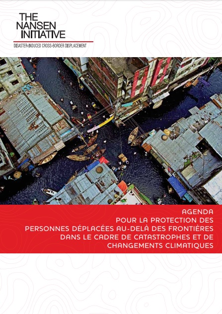 Agenda pour la protection des personnes déplacées au-delà des frontières dans le cadre de catastrophes et de changements climatiques