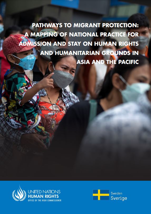 Pathways to Migrant Protection: A Mapping of National Practice for Admission and Stay on Human Rights and Humanitarian Grounds in Asia and the Pacific